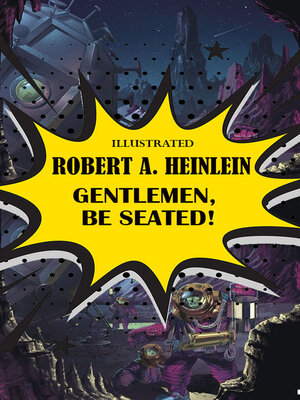 cover image of Gentlemen, Be Seated! Illustrated